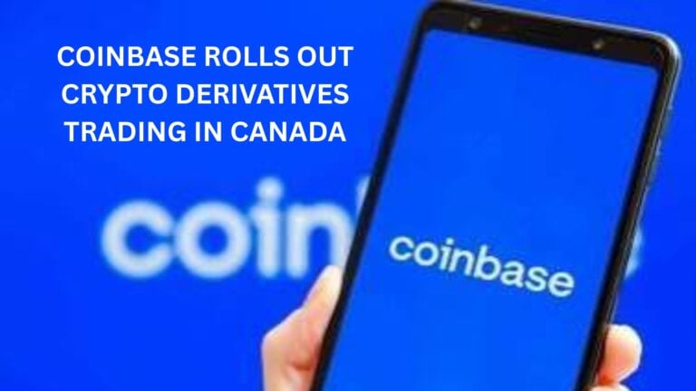 Coinbase Rolls Out Crypto Derivatives Trading In Canada