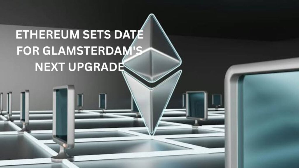 Ethereum Sets Date For Glamsterdam'S Upgrade On Sepolia 1 Ethereum Sets Date For Glamsterdam’S Upgrade On Sepolia